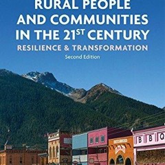 Epub✔ Rural People and Communities in the 21st Century: Resilience and Transformation