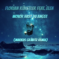Florian Künstler feat. Elen - Wovor hast du Angst (M.Gräbitz Remix) unmastered