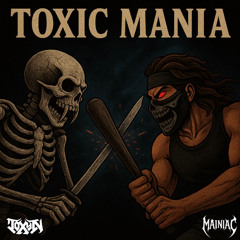 TOXIC MANIA