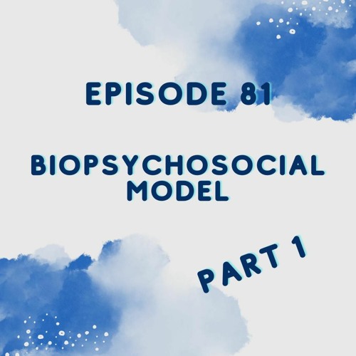 The Biopsychosocial Model Part 1