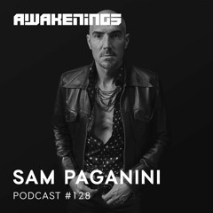 Awakenings Podcast #128 - Sam Paganini