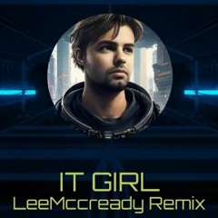 IT GIRL - LeeMccready Remix