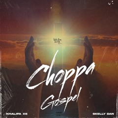 Khalifa X6 - Choppa Gospel