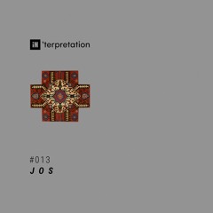 iN'terpretation series #013 : JOS [EYA Records - LONEWOLF]