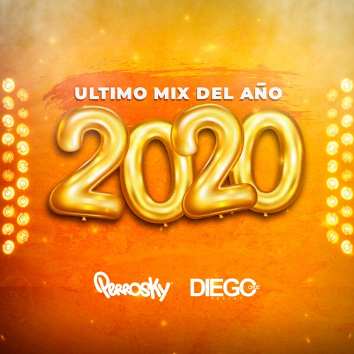 El Último Mix Del Año - Dj Perrosky & Dj Diego Cruz
