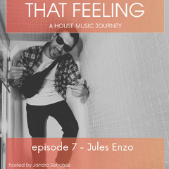 THAT FEELING - EPISODE 7  - JULES ENZO GUEST STAR