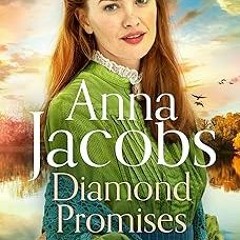 (= Diamond Promises: Book 3 in a brand new series by beloved author Anna Jacobs BY: Anna Jacobs