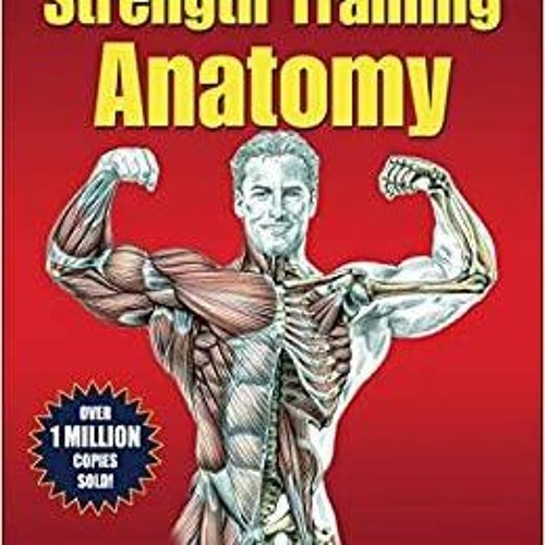 Stream episode {DL} PDF Strength Training Anatomy, 3rd Edition by Amiya