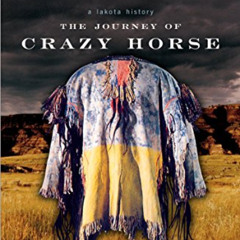 [GET] EPUB 📩 The Journey of Crazy Horse: A Lakota History by  Joseph M. Marshall III