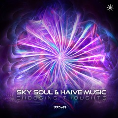 Sky Soul, Haive Music - Choosing Thoughts (Original Mix)