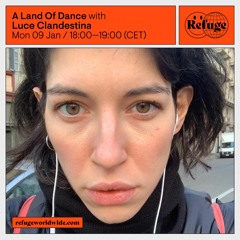 In a Land Of Dance w/Luce Clandestina @ Refuge Worldwide | 09.01.2023 |