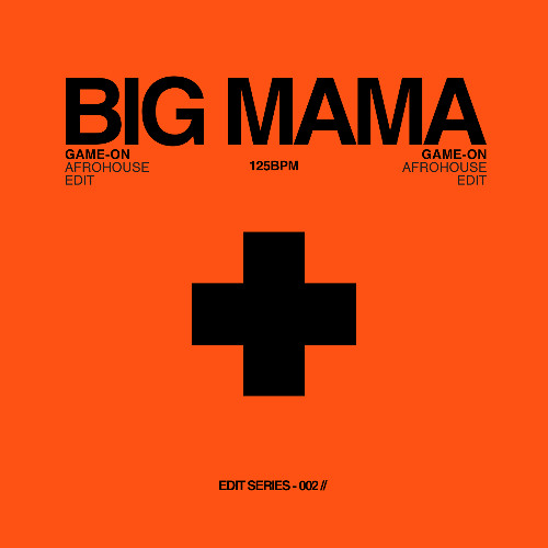 Big Mama (GAME-ON Afrohouse Edit)