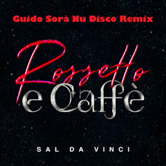 Sal Da Vinci - Rossetto e Caffè (Guido Sorà Nu Disco Remix)