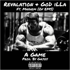 Revalation & GoD iLLa - A Game Ft. Mayhem (of EMS) Prod. By Gajos [OFFICIAL VIDEO ON YOUTUBE]