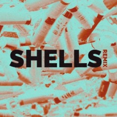 SHELLS REMIX
