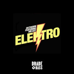 Outwork feat. Mr Gee - Elektro ( Drade Bass Remix 20k25 )