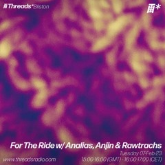 For The Ride w/ Analias, Rawtrachs (*Bilston) - 07-Feb-23