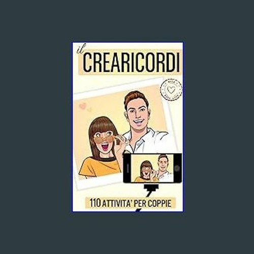 Stream READ [PDF] ⚡ IL CREARICORDI - Challenge Book per Coppie: 110  Esperienze da Vivere Insieme per Crea by Potanovicburkhead
