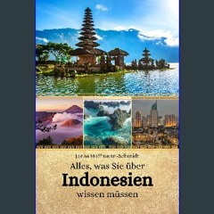 PDF/READ ⚡ Alles, was Sie über Indonesien wissen müssen (German Edition) get [PDF]
