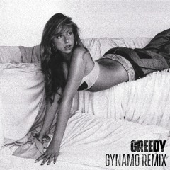 Greedy (Gynamo Remix)