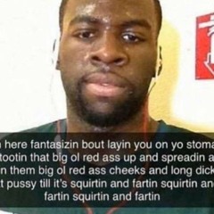 Squrtin And Fartin And Shiddin And Long Dickin That Pussy Till Its