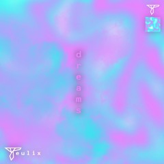 Teulix - dreams
