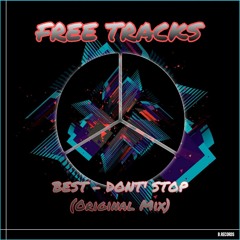 BEST - Don’t stop (Original Mix) FREE DOWNLOAD