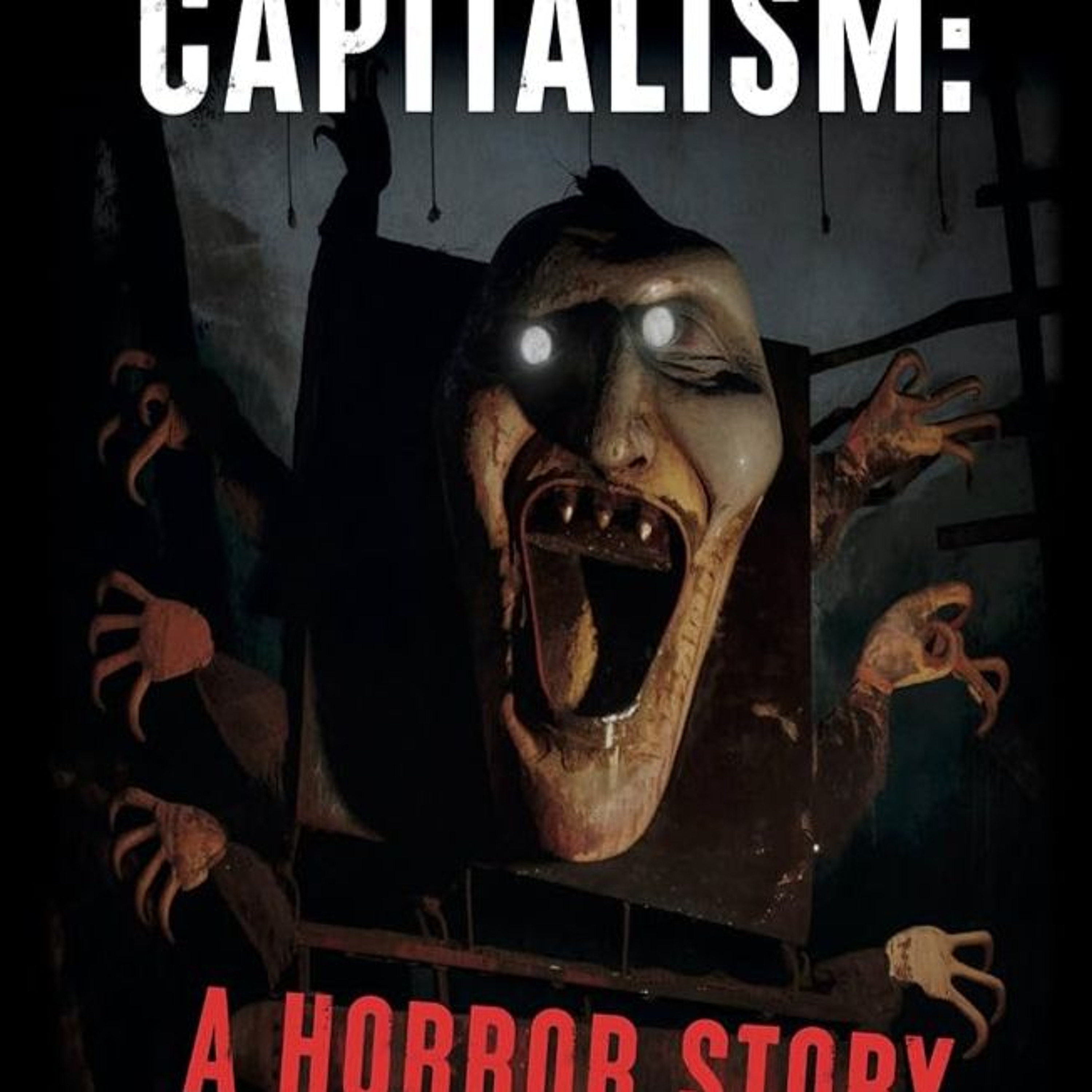 Jon Greenaway - Capitalism: A Horror Story