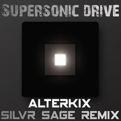 Supersonic Drive (Silvr Sage Remix)