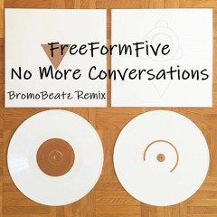 FreeFormFive - No More Conversation (BromoBeatz Remix)