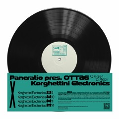OUT NOW - Pancratio pres. OTTA6 X Korghettini Electronics