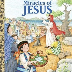 PDF KINDLE DOWNLOAD Miracles of Jesus (Little Golden Book) full