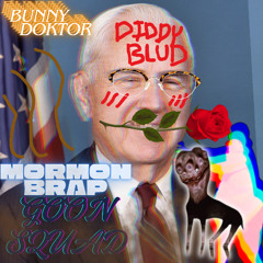 MORMON BRAP GOON SQUAD (ft. MC BUTTSTUFF)