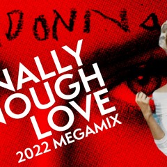 Madonna - Finally Enough Love Megamix 2022