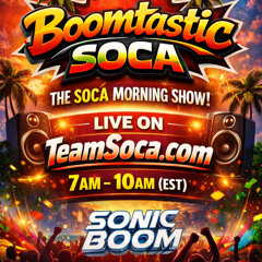 [RADIO] BOOMTASTIC SOCA MORNING SHOW- (Teamsoca.com) - 12.18.25