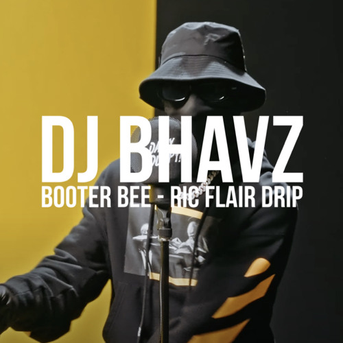 Booter Bee - Ric Flair Drip | DJ Bhavz
