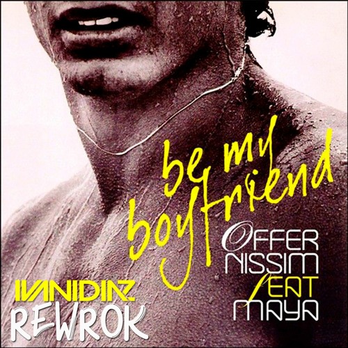 Stream Be My Boyfriend Offer Nissim Ft Maya Ivan Diaz Tribal Rework Free Download By Ivan Diaz Music Listen Online For Free On Soundcloud Stream Be My Boyfriend Offer Nissim Ft Maya Ivan Diaz Tribal Rework Free Download By Ivan Diaz Music Listen Online For Free On Soundcloud