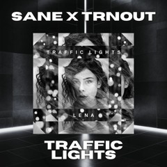 Lena - Traffic Lights (SANE x TRNOUT Remix)