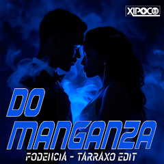 Do Manganza (Fodencia - Tarraxo Edit)