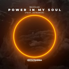 Bhaskar - Power In My Soul (Feat. 2STRANGE) - (Carol Fávero Remix)