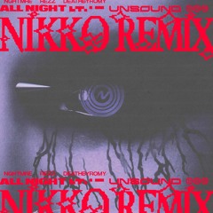 NGHTMRE & REZZ - All Night (nikko Remix) ft. DeathbyRomy