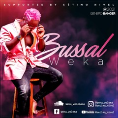 WEKA - BUSSAL 2021 ( Setimo Nivel Entertainment )