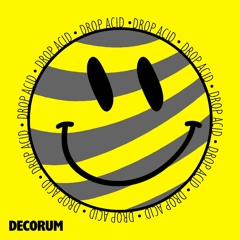 Decorum - Drop Acid