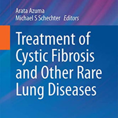 [Free] EBOOK ✉️ Treatment of Cystic Fibrosis and Other Rare Lung Diseases (Milestones