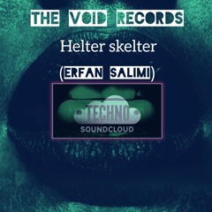 helter skelter (erfan_salimi)_ ( the vo!d records )2023-05-24.mp3