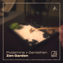 Podamine x Gentelhen - Zen Garden