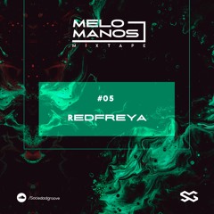 MM05: Melomanos Mixtape 05 - Redfreya