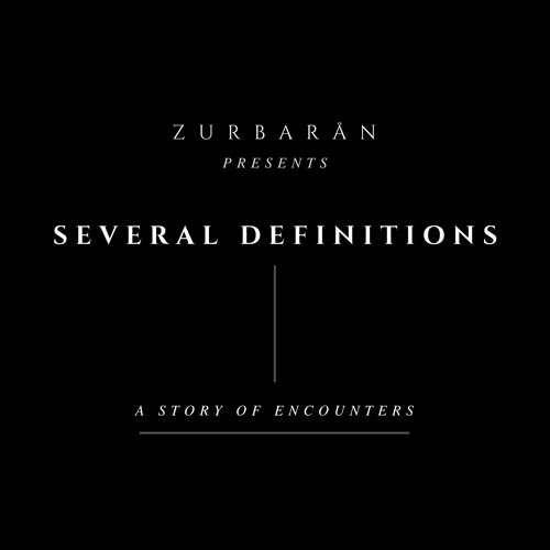 Zurbarån presents - Several Definitions - A Story Of Encounters