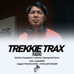 2023/08/11 TREKKIE TRAX RADIO : audiot909 Guest Mix