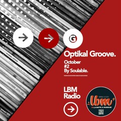 Optikal Groove @ Radio LBM - Ep.02 - Oct 2022